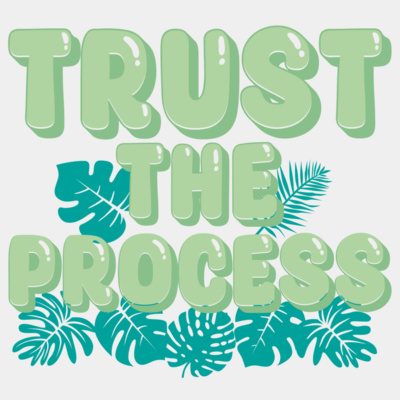 trust the procces Thumbnail